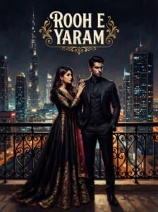 Rooh e Yaram Urdu novel by Areej Shah cover showing Yaram Kazmi and Rooh standing together