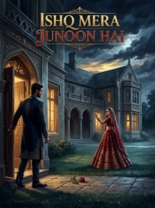 Ishq Mera Junoon Hai Urdu novel by Seerat Shah cover showing Manha standing outside a house door